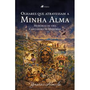Olhares-que-Atravessam-a-Minha-Alma--Memorias-de-uma-Contadora-de-Historias