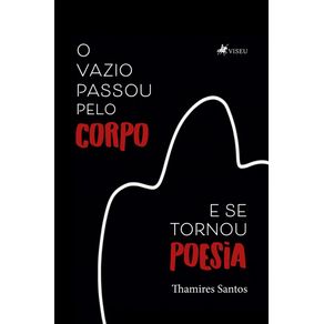 O-Vazio-Passou-Pelo-Corpo-e-Se-Tornou-Poesia