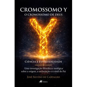 Cromossomo-Y-O-Cromossomo-de-Deus--Ciencia-e-Espiritualidade---Uma-Investigacao-Filosofica-e-Teologica-sobre-a-Origem-a-Encarnacao-e-o-Sinal-do-Pai
