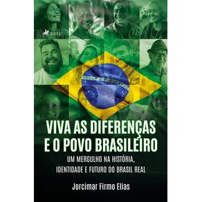 Viva-as-Diferencas-e-o-Povo-Brasileiro--Um-mergulho-na-historia-identidade-e-futuro-do-Brasil-real