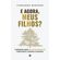 E-agora,-meus-filhos?:-Caminhos-para-a-sucessao-familiar-consciente,-possivel-e-segura