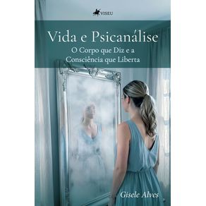 Vida-e-Psicanalise--O-Corpo-que-Diz-e-a-Consciencia-que-Liberta