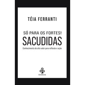 So-para-os-fortes---SACUDIDAS--conhecimento-de-alto-valor-para-reflexao-e-acao-