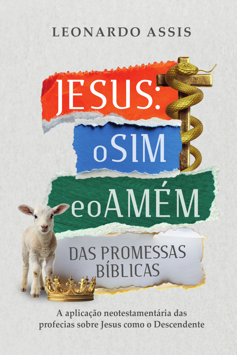 Capa do livro Jesus, o sim e o amém das promessas bíblicas: A aplicação neotestamentária das profecias sobre Jesus como o descendente