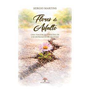 Flores-do-Asfalto-uma-viagem-as-emocoes-de-um-depressivo-de-sucesso