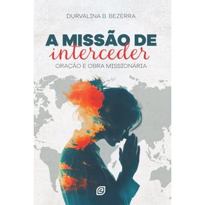 A-missao-de-interceder--Oracao-e-obra-missionaria