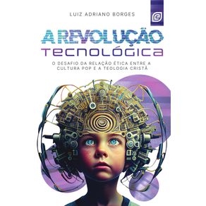 A-revolucao-tecnologica--O-desafio-da-relacao-etica-entre-a-cultura-pop-e-a-Teologia-crista