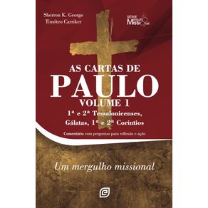 As-Cartas-de-Paulo---Volume-2--Efesios--Colossenses--Filipenses--Romanos--Tito--1a-e-2a-Timoteo---Um-mergulho-missional