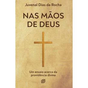 Nas-Maos-de-Deus--Um-ensaio-acerca-da-providencia-divina
