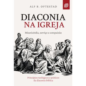 Diaconia-na-Igreja--Principios-teologicos-e-praticos-da-diaconia-biblica