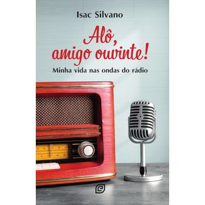 Alo-amigo-ouvinte--Minha-vida-nas-ondas-do-radio