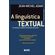 A-linguistica-textual--introducao-a-analise-textual-dos-discursos