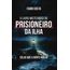 O-Livro-Misterioso-do-Prisioneiro-da-Ilha:-Celas-que-a-gente-nao-ve