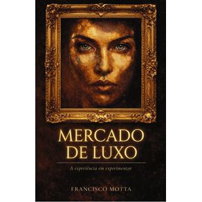Mercado-de-Luxo--A-Experiencia-em-Experimentar