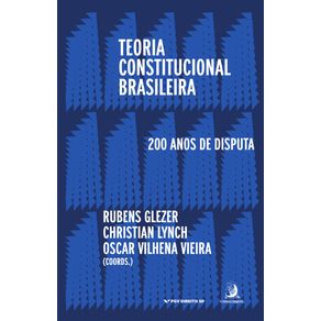 Teoria-Constitucional-Brasileira--200-Anos-de-Disputas