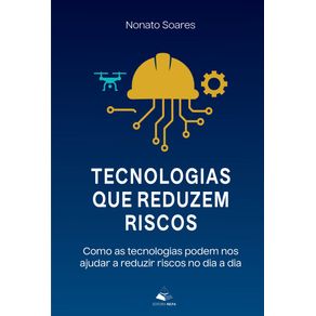 Tecnologias-que-reduzem-riscos--Como-as-tecnologias-podem-nos-ajudar-a-reduzir-riscos-no-dia-a-dia