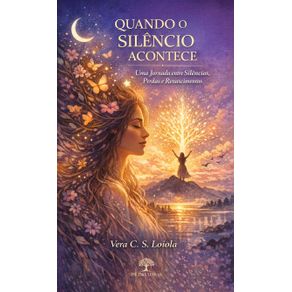 QUANDO-O-SILENCIO-ACONTECE---Uma-Jornada-entre-Silencios-Perdas-e-Renascimentos