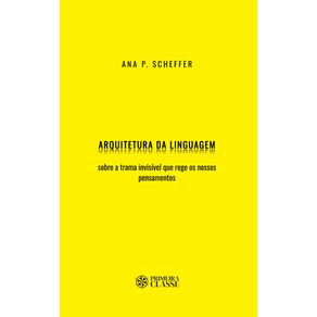 Arquitetura-da-linguagem:-sobre-a-trama-invisivel-que-rege-os-nossos-pensamentos