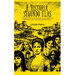 A-Historia-Segundo-Elas:-Protagonismo-e-Permanencia---as-trajetorias