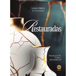 Restauradas--Historias-de-fe-cura-e-recomecos