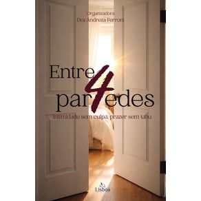 Entre-4-paredes--Intimidade-sem-culpa-prazer-sem-tabu