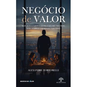 Negocio-de-valor---Mais-resultados-e-lucro-para-seu-negocio-mais-tempo-e-liberdade-para-voce