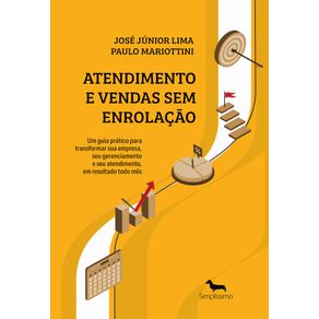 Atendimento-e-Vendas-Sem-Enrolacao--Um-Guia-Pratico-para-transformar-sua-empresa-seu-gerenciamento-e-seu-atendimento-em-resultado-todo-mes