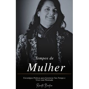 Tempos-de-mulher--Estrategias-Praticas-para-Gerenciar-Seu-Tempo-e-Viver-com-Plenitude