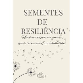 Sementes-de-Resiliencia--Historias-de-pessoas-comuns-que-se-tornaram-extraordinarias