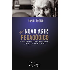 Um-novo-agir-pedagogico--A-fenomenologia-ricoeuriana-aplicada-a-educacao