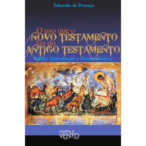 O-uso-que-o-Novo-Testamento-faz-do-Antigo-Testamento:-Biblia:-Introducao-e-hermeneutica