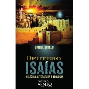 Deutero-Isaias:-Historia,-Literatura-e-Teologia