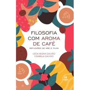 Filosofia-com-Aroma-de-Cafe:-reflexoes-de-mae-e-filha