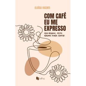 Com-cafe-eu-me-expresso--sem-regras-feito-apenas-para-sentir