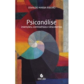 Psicanalise:-Invencoes,-controversias-e-descobertas