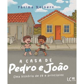 A-casa-de-Pedro-e-Joao--uma-historia-de-fe-e-principios