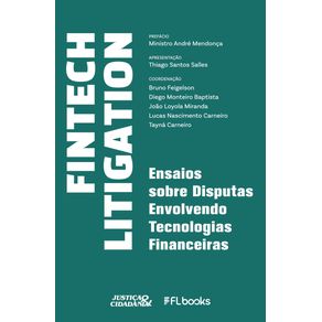 FINTECH-LITIGATION:-Ensaios-sobre-disputas-envolvendo-tecnologias-financeiras