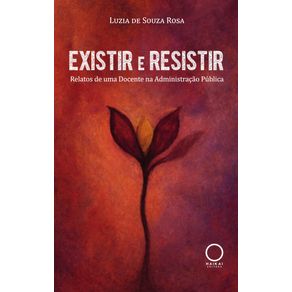 Existir-e-resistir--relatos-de-uma-docente-na-administracao-publica