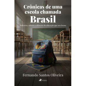 Cronicas-de-uma-Escola-Chamada-Brasil-Reflexoes-Saberes-e-Silencios-da-Educacao-que-Nos-Forma