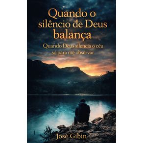 Quando-o-silencio-de-Deus-balanca...---Quando-Deus-silencia-o-ceu-so-para-me-observar