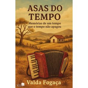 Asas-do-tempo--lembrancas-de-um-tempo-que-o-tempo-nao-apagou