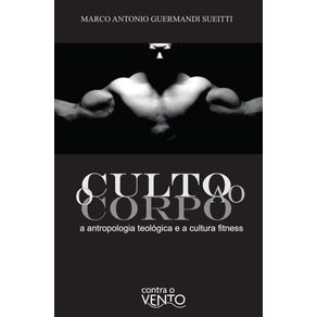 O-Culto-ao-Corpo--A-antropologia-teologica-e-a-cultura-fitness