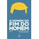 O-Homem-do-Fim-do-Homem