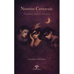 Noutros-Carnavais:-Colombina,-Pierros-e-Arlequins
