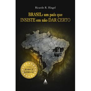 Brasil--Um-Pais-que-Insiste-em-nao-Dar-Certo