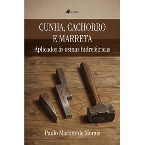 Cunha-Cachorro-e-Marreta-Aplicados-as-Usinas-Hidreletricas