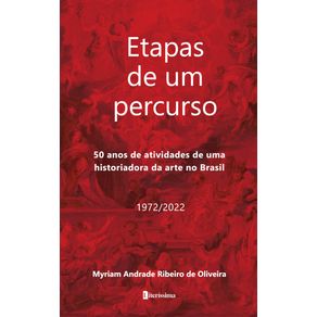 Etapas-de-um-percurso--50-anos-de-atividades-de-uma-historiadora-da-arte-no-Brasil--1972-2022