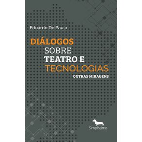 Dialogos-sobre-Teatro-e-Tecnologias:-Outras-Miragens