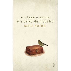 O-passaro-verde-e-a-caixa-de-madeira