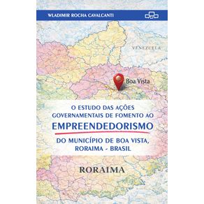 O-estudo-das-acoes-governamentais-de-fomento-ao-empreendedorismo-do-municipio-de-Boa-Vista-Roraima-Brasil